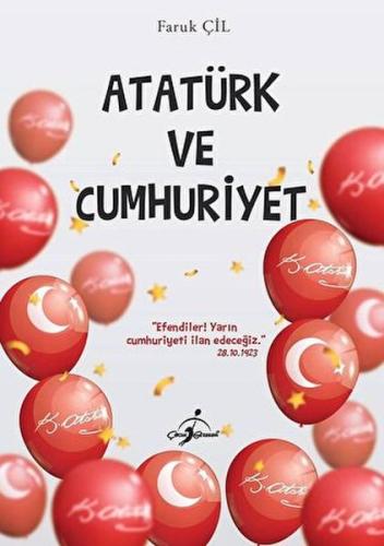 Atatürk Ve Cumhuriyet - Faruk Çil