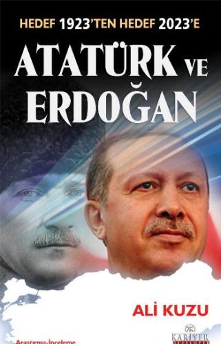 Atatürk ve Erdoğan Hedef 1923'ten Hedef 2023'e Ali Kuzu