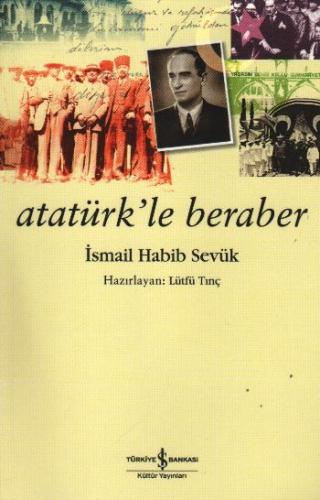 Atatürk'le Beraber İsmail Habib Sevük