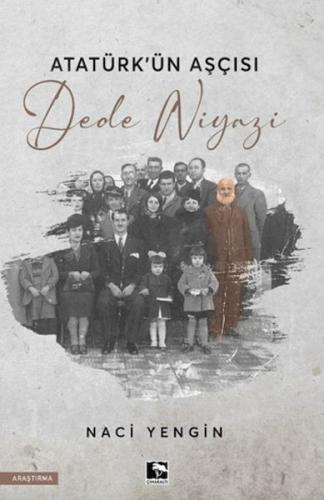 Atatürk'ün Aşçısı Dede Niyazi Naci Yengin