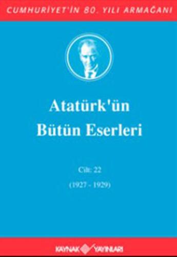 Atatürk'ün Bütün Eserleri Cilt: 22 (Ciltli) Mustafa Kemal Atatürk