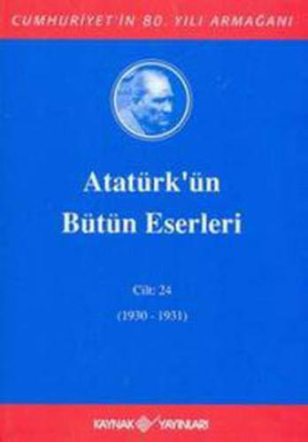 Atatürk'ün Bütün Eserleri Cilt: 24 (Ciltli) Mustafa Kemal Atatürk