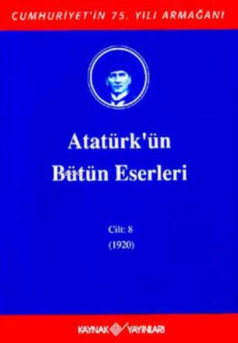 Atatürk'ün Bütün Eserleri Cilt 8 (1920) Kolektif