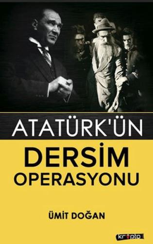 Atatürk'ün Dersim Operasyonu Ümit Doğan