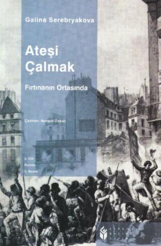 Ateşi Çalmak 02 -  Fırtınanın Ortasında