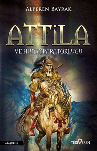 Attila ve Hun İmparatorluğu %20 indirimli Alperen Bayrak