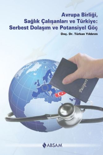 Avrupa Birliği, Sağlık Çalışanları ve Türkiye - Serbest Dolaşım ve Potansiyel Göç