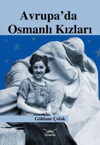 Avrupa’da Osmanlı Kızları Güldane Çolak