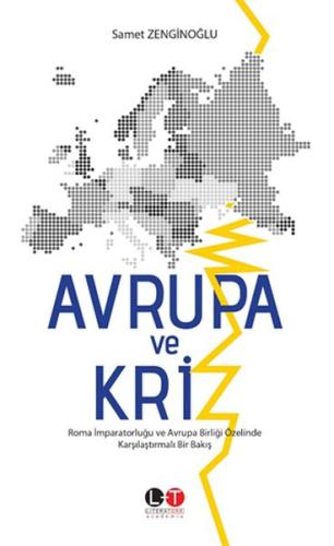 Avrupa ve Kriz - Roma İmparatorluğu ve Avrupa Birliği Özelinde Karşılaştırmalı Bir Bakış