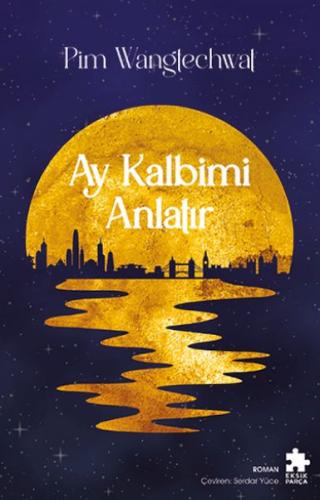 Ay Kalbimi Anlatır Pim Wangtechwat