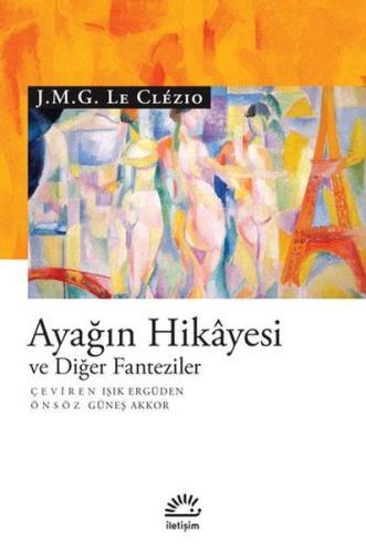 Ayağın Hikayesi ve Diğer Fanteziler %10 indirimli J. M. G. Le Clezio