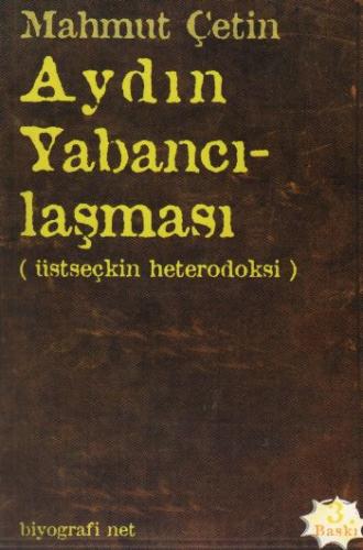Aydın Yabancılaşması  Üstseçkin Heterodoksi