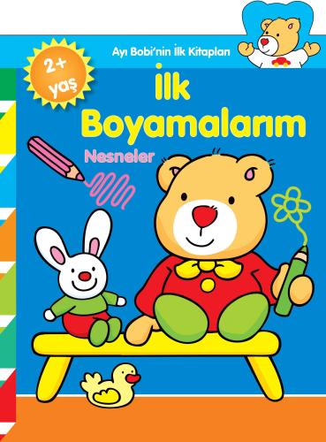 Ayı Bobi'nin İlk Kitapları - İlk Boyamalarım -Nesneler