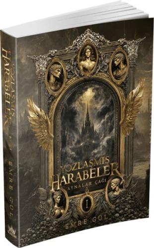 Aynalar Çağı Serisi 1 - Yozlaşmış Harabeler Emre Gül