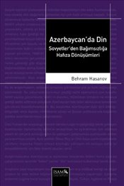 Azerbaycan'da Din  Sovyetler'den Bağımsızlığa Hafıza Dönüşümleri