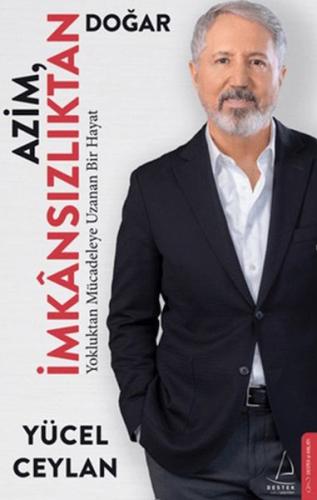 Azim İmkânsızlıktan Doğar Yücel Ceylan