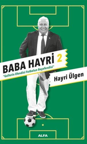 Baba Hayri 2 - Gollerin Efendisi, Futbolun Beyefendisi
