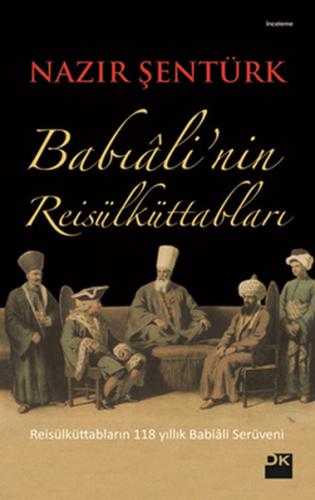 Babiali'nin Reis'ül Küttabları %10 indirimli Nazır Şentürk