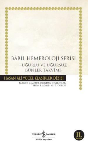 Babil Hemeroloji Serisi - Uğurlu ve Uğursuz Günler Takvimi - Hasan Ali Yücel Klasikleri