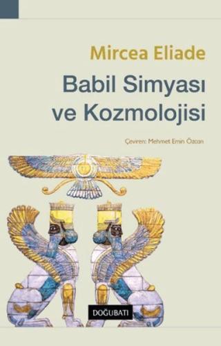 Babil Simyası ve Kozmolojisi %10 indirimli Mircea Eliade