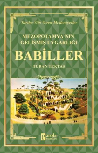 Babiller - Mezopotamya'nın Gelişmiş Uygarlığı Turan Tektaş