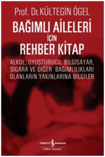 Bağımlı Aileleri İçin Rehber Kitap %31 indirimli Kültegin Ögel