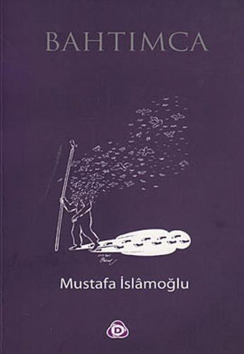 Bahtımca Mustafa İslamoğlu
