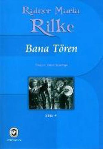 Bana Tören Şiirler 4 Rainer Maria Rilke