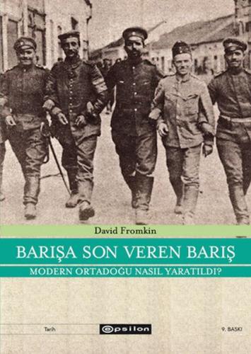 Barışa Son Veren Barış Moden Ortadoğu Nasıl Yaratıldı?