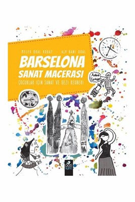Barselona Sanat Macerası - Çocuklar İçin Sanat ve Gezi Rehberi Alp Gan