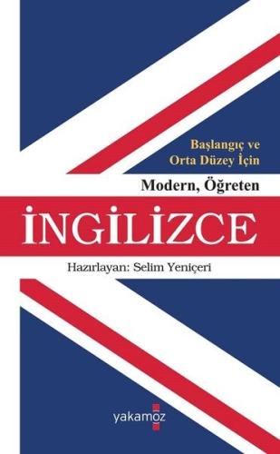 Başlangıç ve Orta Düzey İçin Modern Öğreten İngilizce Selim Yeniçeri