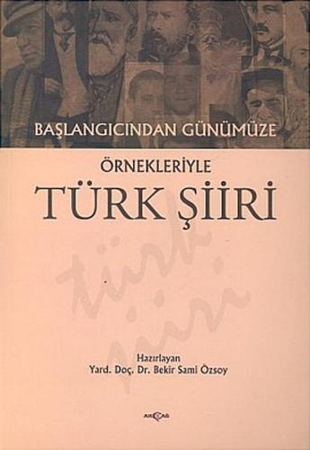 Başlangıcından Günümüze Örnekleriyle Türk Şiiri Kolektif