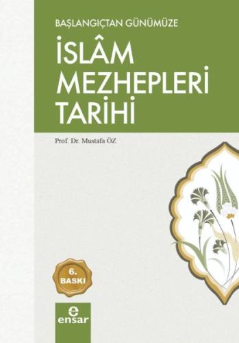 Başlangıçtan Günümüze İslam Mezhepleri Tarihi Mustafa Öz