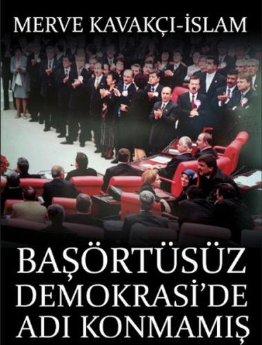 Başörtüsüz Demokrasi'de Adı Konmamış Darbe