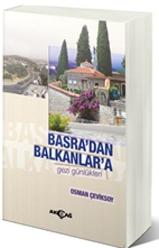 Basra'dan Balkanlar'a Gezi Günlükleri Osman Çeviksoy
