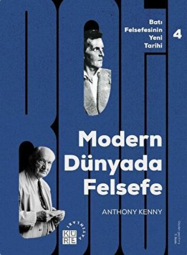 Batı Felsefesinin Yeni Tarihi 4: Modern Dünyada Felsefe Anthony Kenny