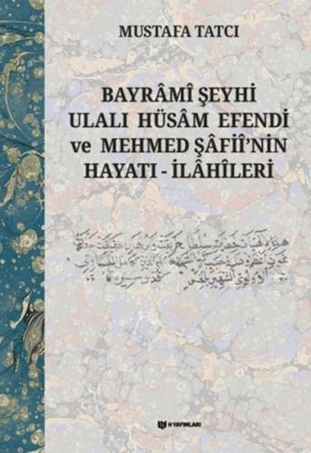 Bayrami Şeyhi Ulalı Hüsam Efendi ve Mehmed Şafii'nin Hayatı - İlahiler