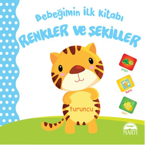Bebeğimin İlk Kitabı - Renkler ve Şekiller