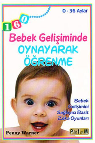 Bebek Gelişiminde Oynayarak Öğrenme - 0-36 Aylar Penny Warner