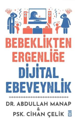 Bebeklikten Ergenliğe Dijital Ebeveynlik Abdullah Manap