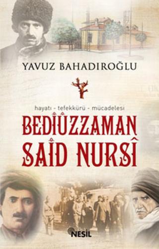 Bediüzzaman Said Nursi / Hayatı Tefekkürü Mücadelesi