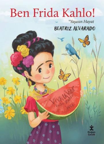 Ben Frida Kahlo - Yaşasın Hayat Kolektif