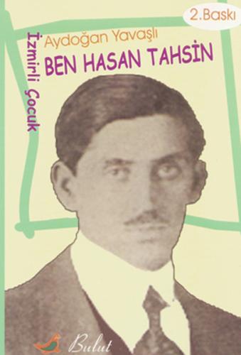 Ben Hasan Tahsin (İzmirli Çocuk) Aydoğan Yavaşlı