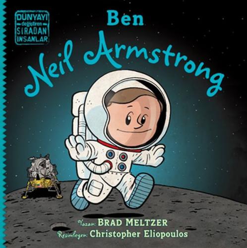 Ben Neil Armstrong - Dünyayı Değiştiren Sıradan İnsanlar Brad Meltzer