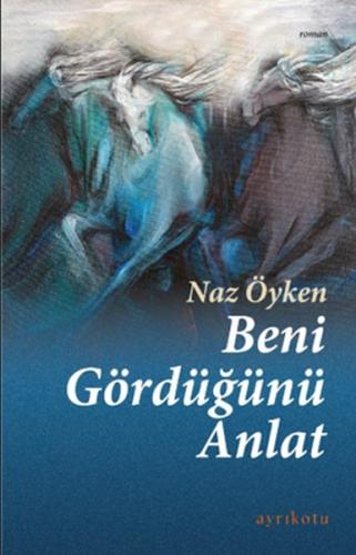 Beni Gördüğünü Anlat Naz Öyken