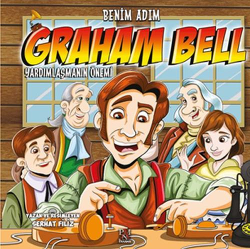 Benim Adım Graham Bell -Yardımlaşmanın Önemi Serhat Filiz