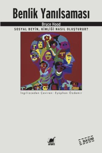 Benlik Yanılsaması  Sosyal Beyin, Kimliği Nasıl Oluşturur?