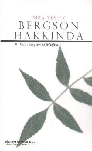 Bergson HakkındaHenri Bergson ve Felsefesi %23 indirimli Henri Bergson