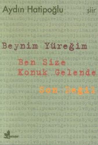 Beynim Yüreğim Ben Size Konuk Gelende Son Değil