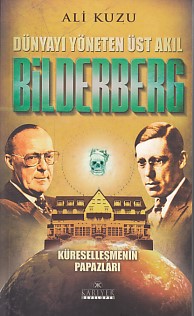 Bilderberg - Dünyayı Yöneten Üst Akıl Ali Kuzu
